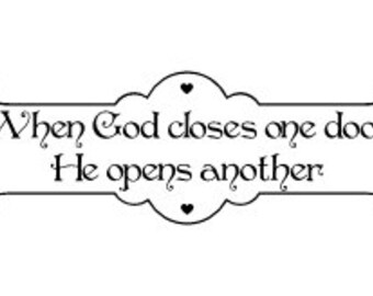 Items Similar To When God Closes One Door He Opens Another Sign