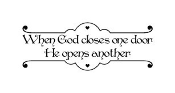 When God Closes One Door He Opens Another Vinyl Wall Decal Etsy