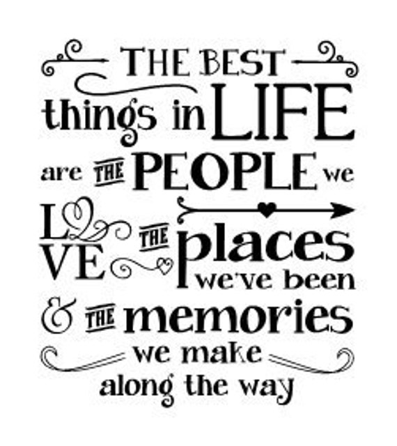 The Best Things in Life Are the People We Love the Places Etsy