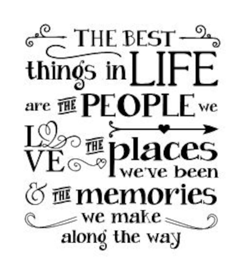 The best things in life are the people we love the places etsy
