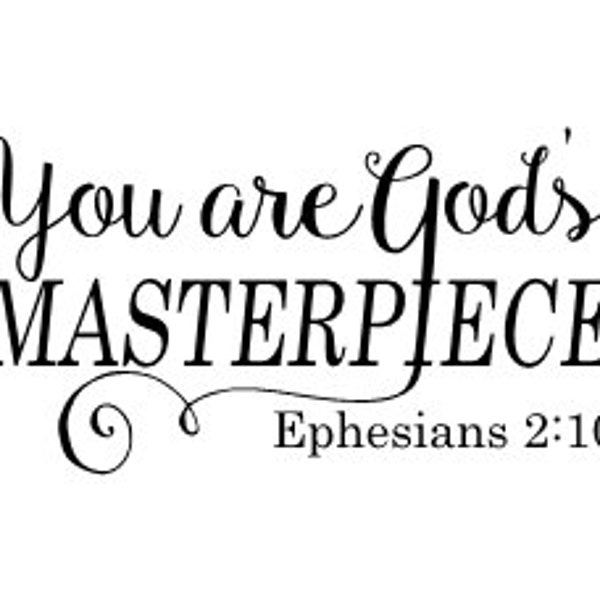 You are God's masterpiece vinyl wall decal