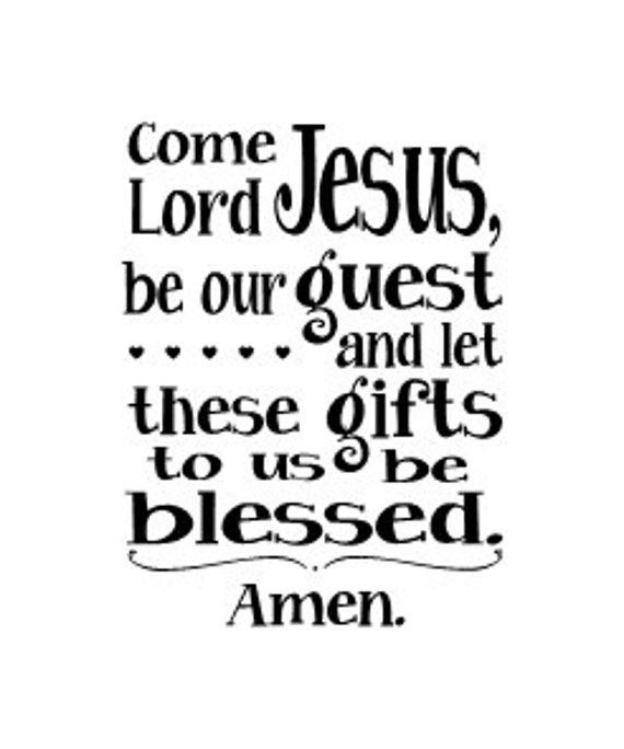 Kitchen Decal Come Lord Jesus Be Our Guest And Let These Gifts Etsy
