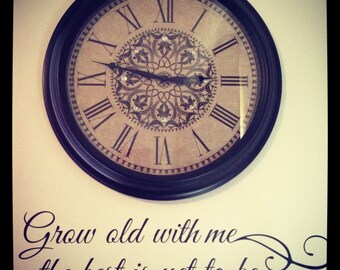 Grow old with me the best is yet to be  wall vinyl decal