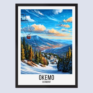 May include: A framed print of a winter landscape featuring a ski resort. The artwork depicts a mountain scene with a ski lift, snow-covered slopes, and a village. The sky is blue with clouds. The text "OKEMO VERMONT" is at the bottom.