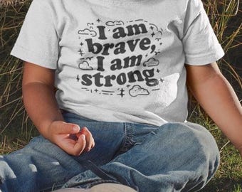 'I Am Brave, I Am Strong'-T-shirt voor peuters – Motiverend T-shirt voor kinderen