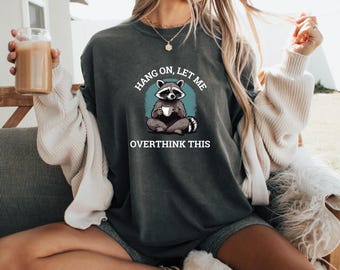 Comfort Colors Racoon Meme T-Shirt: Funny Sarcastic Tee