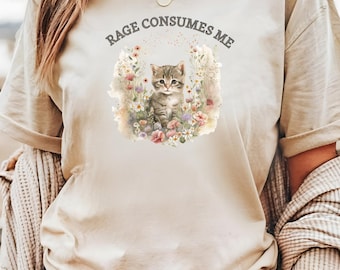 Rage Consumes Me Katzen-T-Shirt: Lustiges Kätzchen Meme Tee
