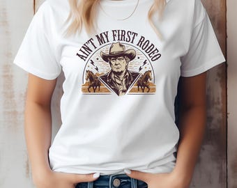 Ain't My First Rodeo Trump T-Shirt: Pro Trump 2024, Cowboy Western Tee