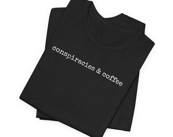 Conspiracies & Coffee Shirt | Funny Minimalist Tee