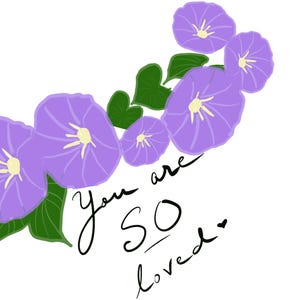 Je bent zo geliefd... Afdrukbare digitale download, tekstberichtkunst, wanddecoratie/kunst, liefdesbriefjes, vriendschap, Purple Morning Glory, handgeschreven