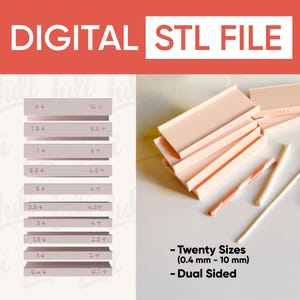 May include: Digital STL file with twenty sizes ranging from 0.4 mm to 10 mm, dual-sided. The image shows several light pink rectangular pieces, some stacked, with measurements and arrows. The text "DIGITAL STL FILE" is at the top.