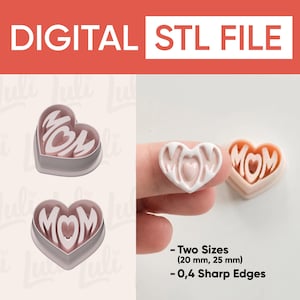 May include: The image displays a digital STL file for a heart-shaped cookie cutter with the word "MOM" inside. The design is shown in two sizes: 20 mm and 25 mm. The edges are 0.4 sharp. The text "DIGITAL STL FILE" is at the top.