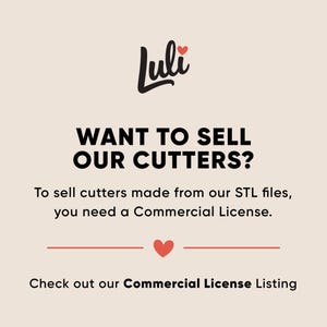 Puede incluir: Gr&aacute;fico color crema con el texto "Luli" en fuente cursiva y las palabras "WANT TO SELL OUR CUTTERS?" en negrita, en negro. El texto de abajo indica que se necesita una licencia comercial para vender cortadores hechos de archivos STL.