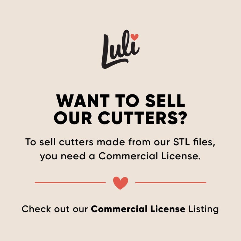Puede incluir: Gr&aacute;fico color crema con el texto "Luli" en fuente cursiva y las palabras "WANT TO SELL OUR CUTTERS?" en negrita, en negro. El texto de abajo indica que se necesita una licencia comercial para vender cortadores hechos de archivos STL.