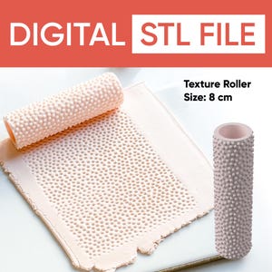 May include: A light pink texture roller, 8 cm in size, with a dotted pattern, is shown next to a clay sheet with the same pattern. The words "DIGITAL STL FILE" are at the top.