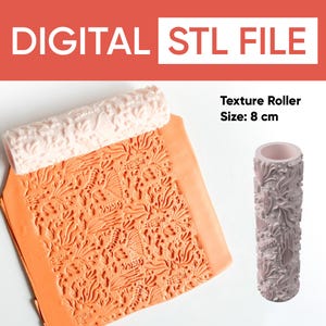 May include: A digital STL file for a texture roller. The roller is 8 cm in size and features a detailed floral design. The image shows the roller and the textured impression it creates on an orange surface. The text "DIGITAL STL FILE" is at the top.