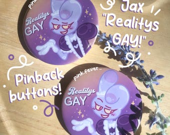 Realitys GAY Jax pinback buttons from The Amazing Digital Circus (TADC)