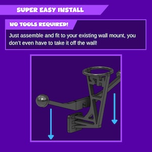 May include: A black wall mount with a circular top and a ball-shaped end, with the text "SUPER EASY INSTALL" and "NO TOOLS REQUIRED!". The text also says to assemble and fit to your existing wall mount.