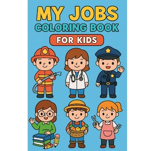 May include: A children's coloring book titled "MY JOBS COLORING BOOK FOR KIDS" on a light blue background. The cover features cartoon illustrations of various professions, including a firefighter, doctor, and police officer.