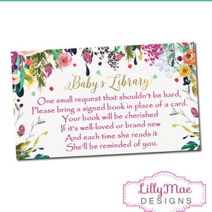 May include: A printable baby shower invitation with a floral design and the text "Baby's Library". The invitation requests guests to bring a signed book in place of a card. The text also says "One small request that shouldn't be hard, Please bring a signed book in place of a card. Your book will be cherished If it's well-loved or brand new And each time she reads it She'll be reminded of you."