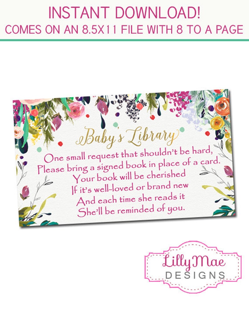 May include: A printable baby shower invitation with a floral design and the text "Baby's Library". The invitation requests guests to bring a signed book in place of a card. The text also says "One small request that shouldn't be hard, Please bring a signed book in place of a card. Your book will be cherished If it's well-loved or brand new And each time she reads it She'll be reminded of you."
