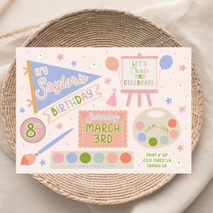 May include: A pastel-colored birthday party invitation with the text "It's Saylor's Birthday". The invitation includes a paintbrush, paint palette, and the words "Let's Create and Celebrate". The event is on March 3rd.