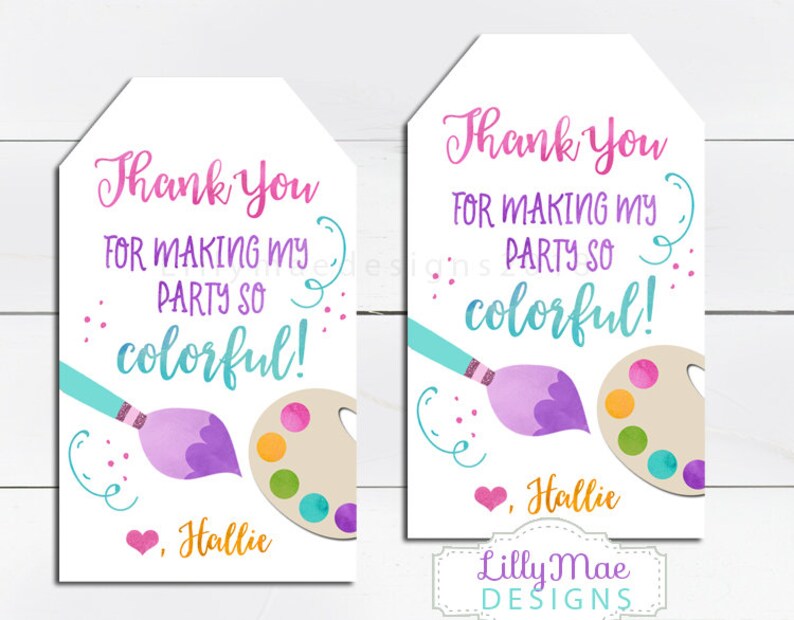 May include: Thank you for making my party so colorful!  A colorful paintbrush and palette with a pink heart and the name Hallie.  This is a printable thank you tag for a party.