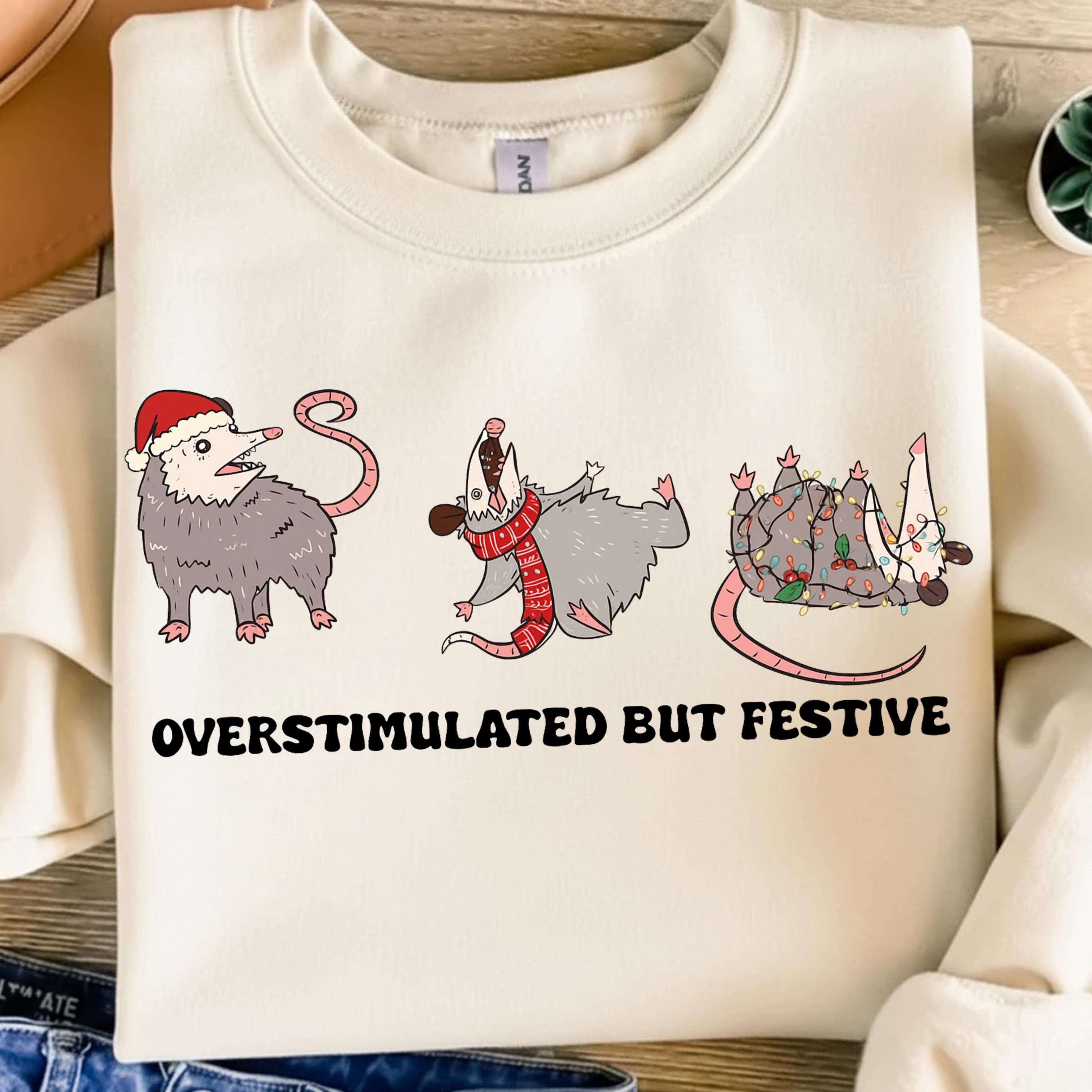 Funny Overstimulated But Festive Christmas Ugly Pe T-Shirt