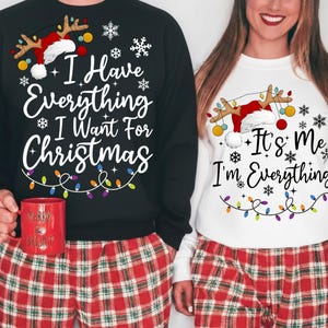 I Have Everything I Want For Christmas Png, It's Me I'm Everything Png, Couple Matching Png, Xmas Party Couple Tee,Funny Christmas Png