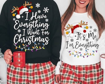I Have Everything I Want For Christmas Png, It's Me I'm Everything Png, Couple Matching Png, Xmas Party Couple Tee,Funny Christmas Png