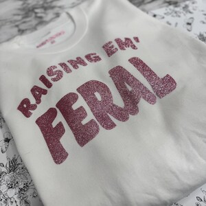 Raising Em&#39; Feral Tshirt