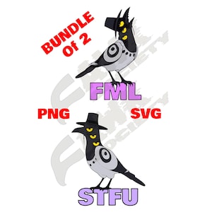 May include: Bundle of 2 digital art images featuring stylized black and white birds wearing hats. The top bird has the text "FML" below it, and the bottom bird has the text "STFU". The images also include "PNG" and "SVG" text.