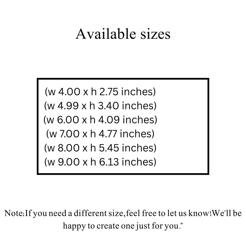 Pode incluir: Fundo branco com o texto "Available sizes". Um ret&acirc;ngulo preto mostra seis op&ccedil;&otilde;es de tamanho em polegadas: (w 4.00 x h 2.75), (w 4.99 x h 3.40), (w 6.00 x h 4.09), (w 7.00 x h 4.77), (w 8.00 x h 5.45) e (w 9.00 x h 6.13).