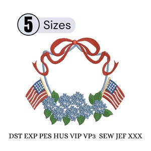 May include: Embroidered design featuring a red bow, two American flags, and a wreath of blue flowers and green leaves. The image includes the text "5 Sizes" and various file format abbreviations.
