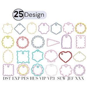May include: A collection of 25 machine embroidery tag designs in various shapes including circles, squares, and scallops, featuring pastel and bold outlines. The text 25 Design appears at the top, and file formats DST, EXP, PES, HUS, VIP, VP3, SEW, JEF, XXX are listed at the bottom.