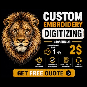 May include: A graphic advertisement featuring a detailed lion head illustration on the left. Text reads: CUSTOM EMBROIDERY DIGITIZING, STARTING AT 2$, TURNAROUND TIME 1 HR, FAST DELIVERY, UNLIMITED REVISIONS, HIGH QUALITY STITCHING, 24/7 SUPPORT, GET FREE QUOTE.
