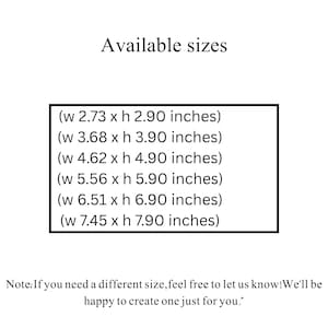 May include: A white background with the text "Available sizes" and a black-bordered box. Inside the box are size options in inches: 2.73 x 2.90, 3.68 x 3.90, 4.62 x 4.90, 5.56 x 5.90, 6.51 x 6.90, and 7.45 x 7.90. A note about custom sizes is below.