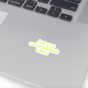 Let Me Overthink This Sticker