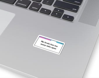 Mon cerveau a trop d'onglets ouverts Sticker