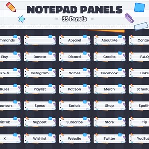 May include: A set of 35 white rectangular panels with rounded corners, each with a different text label. The panels are designed to look like notepad pages with a dotted line border and a pencil icon in the top right corner. The panels are arranged in a grid of five columns and seven rows. The text labels include: Commands, Apparel, About Me, Contact, Etsy, Donate, Discord, Credits, F.A.Q, Ko-fi, Instagram, Games, Facebook, Links, Rules, Playlist, Patreon, Merch, Schedule, Sponsors, Specs, Socials, Shop, Spotify, TikTok, Support, Subscribe, Store, Tip, X, Wishlist, Website, Twitter, YouTube.