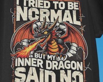 Lustiges Drachen T-Shirt: Ich habe versucht normal zu sein - Fantasy Gamer Geschenk