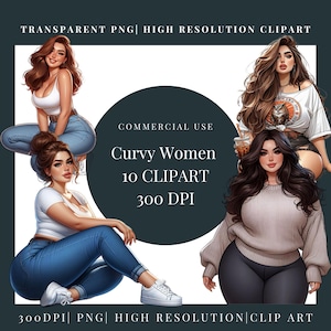 May include: Digital clipart featuring illustrations of curvy women in various poses. The image includes text that reads "Curvy Women 10 CLIPART 300 DPI" and "TRANSPARENT PNG | HIGH RESOLUTION CLIPART". The illustrations are in a digital art style.