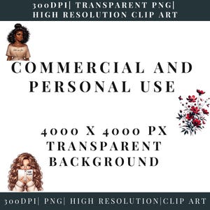 May include: A digital clip art graphic with text that reads "COMMERCIAL AND PERSONAL USE" and "TRANSPARENT BACKGROUND". The image includes illustrations of women and flowers. The text "300DPI | PNG | HIGH RESOLUTION CLIP ART" is also present.