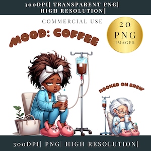 May include: Digital illustration featuring two cartoon figures, one with dark hair and the other with gray hair, both hooked up to coffee IV drips. The text "MOOD: COFFEE" and "HOOKED ON BREW" are displayed. Includes 20 PNG images.