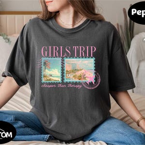 Girls Trip Shirt Cheaper Than Therapy Shirt, Girls Vacation Tee for Friends, Matching Travel T-shirt, Girls Weekend or Beach Trip Outfit