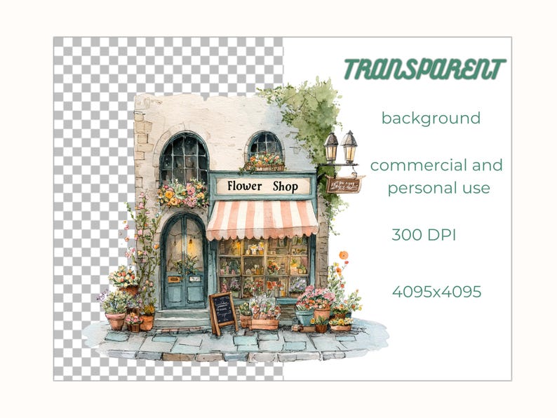 May include: Watercolor illustration of a flower shop with a striped awning and a sign that reads "Flower Shop". The shop is adorned with potted plants and flowers, with a small chalkboard sign. The image includes the text "TRANSPARENT background commercial and personal use 300 DPI 4095x4095".
