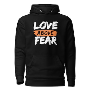 Love Above Fear Hoodie (Unisex)