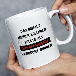 Salary is a special expense - Funny office mug for colleagues and bosses | Gift for team and office with saying | Office humor coffee mug