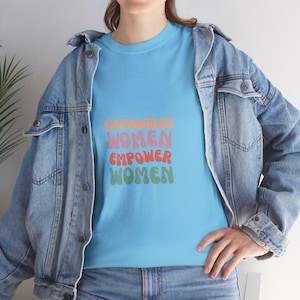 Empowered Women Empower Women Unisex Tee - Feminist T-Shirt, Women&#39;s Rights Top, Equality Shirt, Activist Apparel, Empowerment Clothing