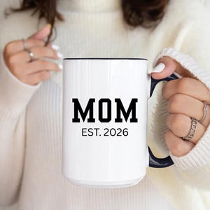Personalized Mom Est Mug, New Mom Gift, Pregnancy Announcement Coffee Mug, Mother&#39;s Day Gift, Custom Year Mom Mug, Baby Shower, 11oz 15oz